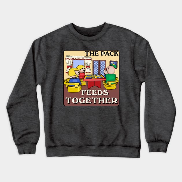 Little Round People The Pack Feeds Together Crewneck Sweatshirt by Slightly Unhinged